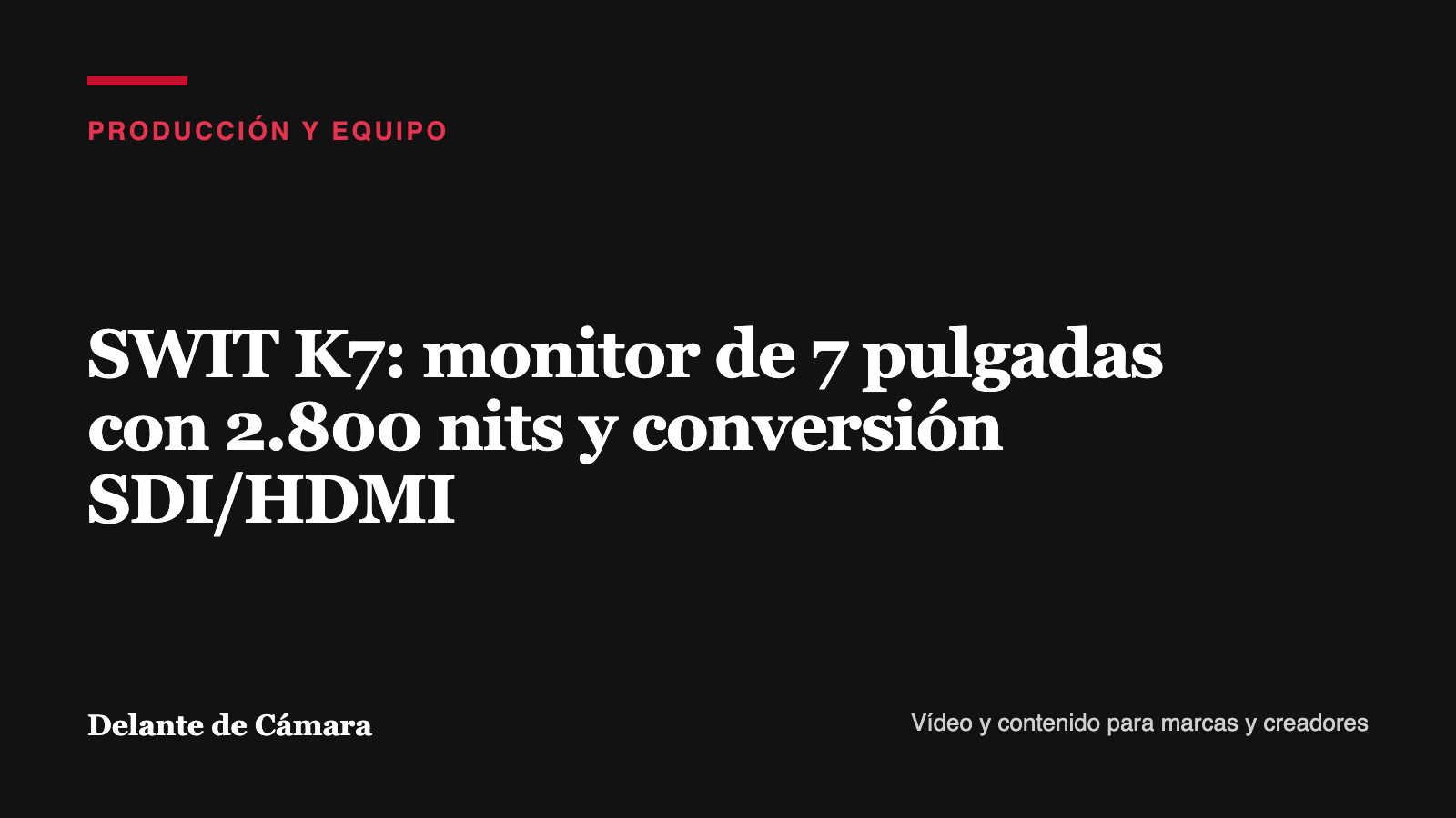 Portada de la noticia sobre el monitor SWIT K7